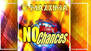 Maxxima - No More Chances [Official]