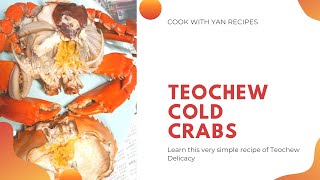 How to Cook Teochew Cold Crabs Simple 3 ingredients