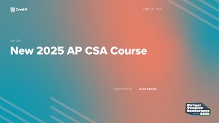 2025 VirtualCon - New 2025 AP CSA Course