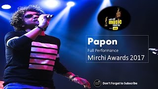 Mirchi Music Awards 2017 | Papon Full Performance Live | 2017