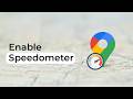 How To Enable Speedometer In Google Maps?
