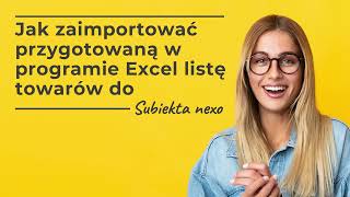 Jak zaimportować przygotowaną listę towarów w programie Excel w Subiekcie nexo