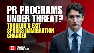 Trudeau’s Exit: Are Canada’s PR Programs at Risk of Cancellation? | Canada Immigration