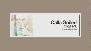 Calla Soiled feat. Miku & Rin - ORBITAL
