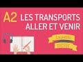 La Petite Dictée 21 : les transports, les verbes aller et venir - A2