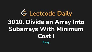 3010. Divide an Array Into Subarrays With Minimum Cost I | Leetcode Daily - Python