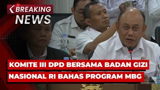 BREAKING NEWS - Rapat DPD dengan Badan Gizi Nasional Bahas Makan Bergizi Gratis