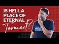 Is Hell a Place of Eternal Torment or Will Non-Christians Cease to Exist?