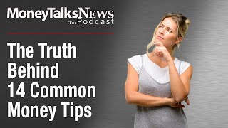 The Truth Behind 14 Common Money Tips