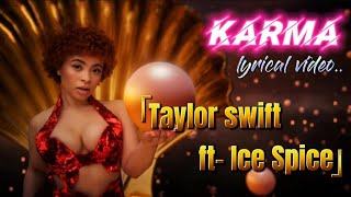 Taylor Swift ft. Ice Spice - Karma (Lyrical Music Video)