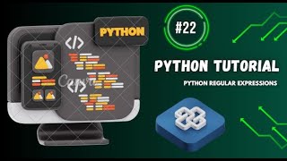 [#22] Python RegEx Tutorial | re Module, Methods, Meta Characters & Special Sequences Explained |