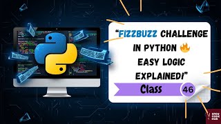 🔢 FizzBuzz in Python 🧠 | Crack This Popular Coding Challenge | Class-46 | EASYCODEHUB