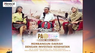 Paotere Special Podcast - Membangun Daerah dengan Investasi Kesehatan