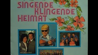 SINGENDE KLINGENDE HEIMAT - HELLBERG DUO - HEINO - BOTHO LUCAS CHOR - KAPELLE EGERLAND - side 2 of 2