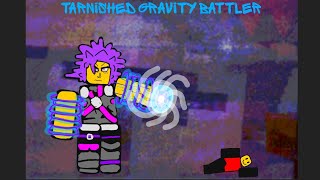 Tarnished Gravity [The Battle Bricks] {Tumore} (Fanmade)