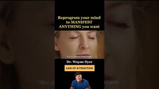 Reprogram Your Mind To MANIFEST ANYTHING You want💖 | Dr.Wayne Dyer  Law Of attraction #shorts