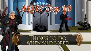 AQW Top 10 Things To Do When Your Bored