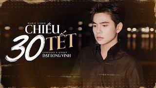 CHIỀU 30 TẾT - ĐẠT LONG VINH | VIDEO OFFICIAL | Chiều 30 Tết cho con nợ thêm năm nữa mẹ à...