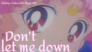 Chibiusa/Sailor Chibi Moon AMV ~ Don't let me down