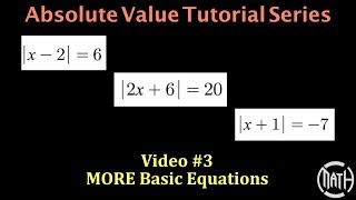 Absolute Value - Video 3 - MORE Basic Absolute Value Equations
