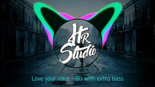 Love Your Voice | John | 8D | Bass boosted | HR Studio