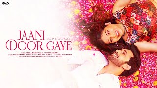 Jaani Door Gaye: Megha Bhardwaj (Official Video) | Navveen Sharma | Nusrat Fateh Ali Khan