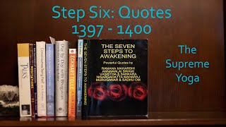 Step Six  Quotes 1397 – 1400 “The Seven Steps To Awakening\