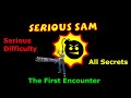 Serious Sam: The First Encounter - Serious Playthrough - All Secrets