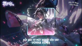 Năm Tháng Trôi Qua Cuộc Sống Của Anh Có Nhiều Thay Đổi-uchiha Remix