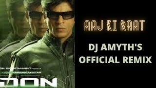 Aaj Ki Raat (Remix) - DJ Amyth's Official Remix