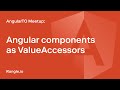 Angular components as valueAccessors with Mike Bonifacio | AngularTO