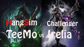 [티모1위 항심이] 티모VS이렐(이렐1위 린브) , KOR NO1 TEEMO HangSim , TEEMO VS Irelia Full Game