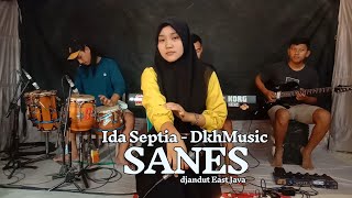 SANES - IDA SEPTIA - DKHMUSIC -DJANDUT EAST JAVA