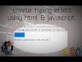 Create a typing effect using html & js By Techy tech