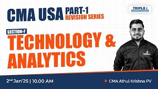 CMA USA Part-1 Jan-Feb '25 | Sec-F: Tech \u0026 Analytics | Live Revision with Athul Sir | Triple i