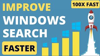 Improve your Windows Search Experience : Make Windows Search 100 times Faster