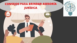 CONSEJOS PARA BRINDAR ASESORÍA JURÍDICA
