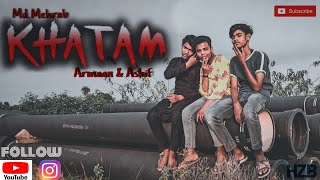 KHATAM---Md.Mehrab | Armaan quadri || EMIWAY BANTAI  (Music Video) official HZB CREATION