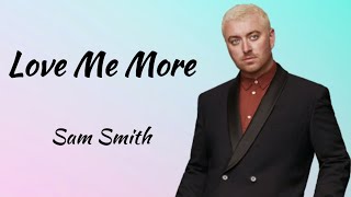 Love Me More - Sam Smith (Lirik Lagu Barat)