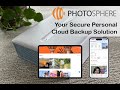 PhotoSphere - Your Personal Photo Cloud Backup Solution