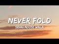 Sidhu Moose Wala - Never Fold (Lyrics) 