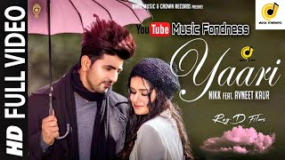 Yaari : Nikk Ft Avneet Kaur | Latest Punjabi Songs 2019 | New Punjabi Songs