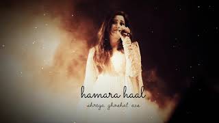 Hamara Haal | Team - The Force | Shreya Ghoshal AVS