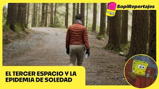 Reportaje | La epidemia de soledad: En busca del tercer espacio