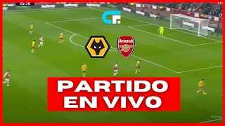 🚨 WOLVERHAMPTON vs ARSENAL EN VIVO 🔥 Premier League 🏆