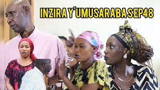 INZIRA Y'UMUSARABA S2 EP 48 (CYUSA asohoye ISIMBI nimigeri