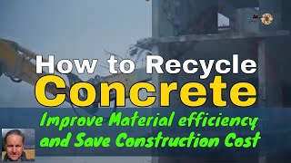 How to Recycle Concrete Improve Materials Efficiency and Save Money on Construction Works