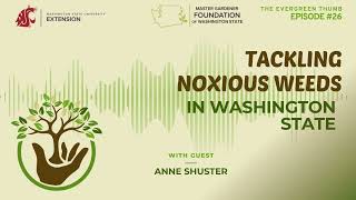 The Fundamentals You Need To Tackle Noxious Weeds In Washington with Anne Shuster