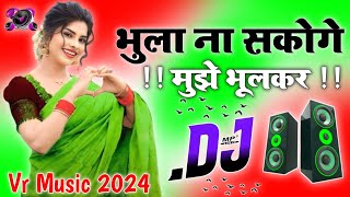 Bhula Na Sakoge Mughe Bhulkar Dj Love Hindi Dholki Remix song Dj Viral Song Dj Rohitash Mixing