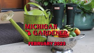 Michigan Gardener - February 2023